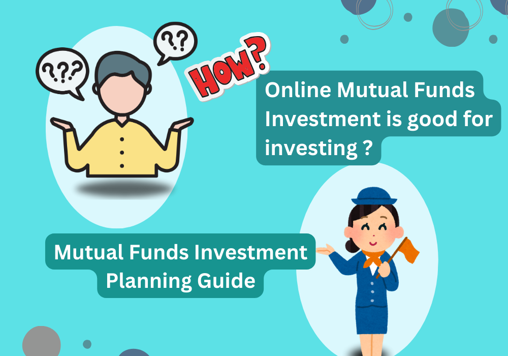 How Online Mutual Funds Investment is good for investing? Mutual Funds Investment Planning Guide